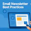 10 Essential Email Newsletter Best Practices for Maximum Engagement